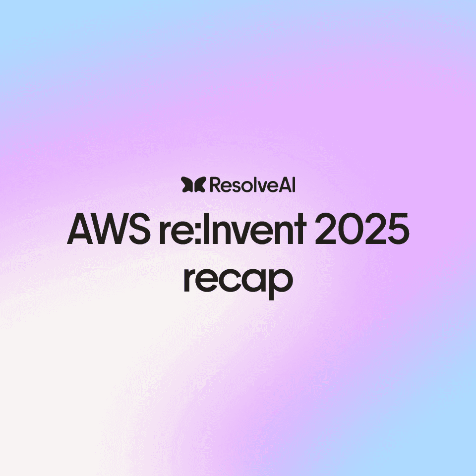 Resolve AI at AWS re:Invent 2025: The Dawn of AI for Prod